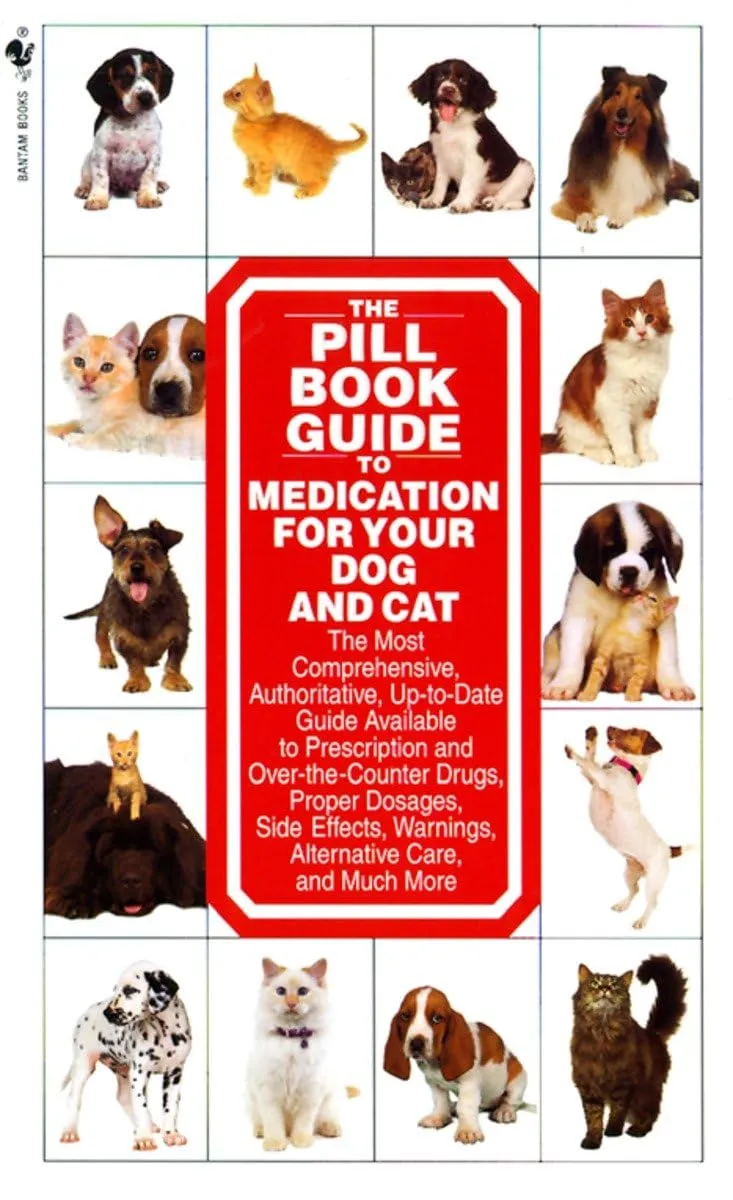 The Pill Book Guide to Medication for Your Dog and Cat Mass Market Paperback  October 6, 1998