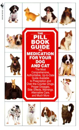 The Pill Book Guide to Medication for Your Dog and Cat Mass Market Paperback  October 6, 1998